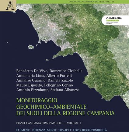 Monitoraggio geochimico-ambientale dei suoli della Regione Campania. Progetto Campania trasparente. Vol. 1: Elementi potenzialmente tossici e loro biodisponibilità. - copertina