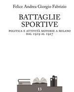 Battaglie sportive. Politica e attività motorie a Milano dal 1919 al 1927
