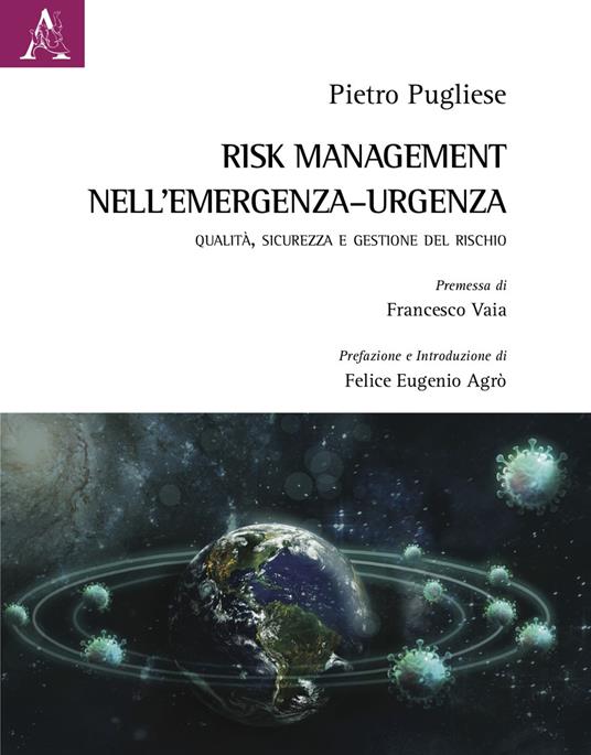 Risk Management nell'emergenza-urgenza. Qualità, sicurezza e gestione del rischio - Pietro Pugliese - copertina