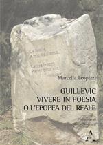 Guillevic. Vivere in poesia o l'epopea del reale