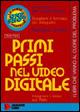 Primi passi nel video digitale