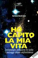 Ho capito la mia vita. Interpretare attraverso le stelle i passaggi chiave dell'esistenza - Barbara Hand Clow - copertina