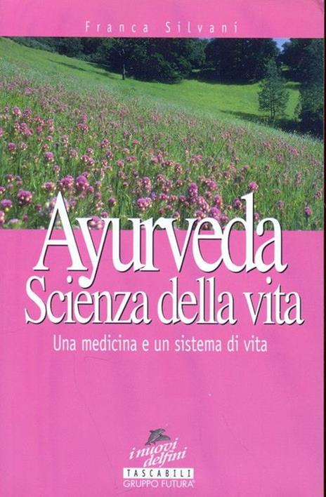 Ayurveda. Scienza di vita - Franca Silvani - 3