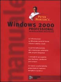 Windows 2000 Professional - Peter Norton,John Paul Mueller,Richard Mansfield - copertina