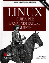  Linux. Guida per l'amministratore di rete -  Olaf Kirch, Terry Dawson - copertina