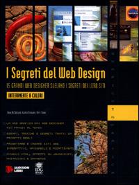 I segreti del Web Design. 15 grandi web designer svelano i segreti dei loro siti. Con CD-ROM -  Deke McClelland, Katrin Eismann, Terri Stone - copertina