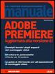 Adobe Premiere. Aggiornato alla versione 6