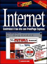  Internet. Costruisci il tuo sito con Frontpage express -  Rogers Cadenhead - copertina