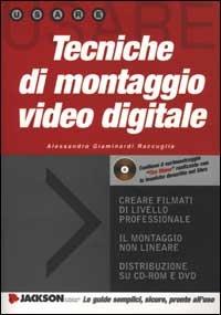  Tecniche di montaggio video digitale. Con CD-ROM -  Alessandro Giaminardi Raccuglia - copertina