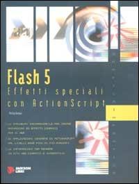  Flash 5. Effetti speciali con Actionscript -  Phillip Kerman - copertina