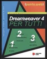  Dreamweaver 4 per tutti. Con CD-ROM