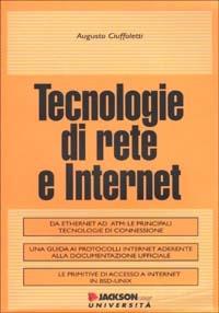 Tecnologie di rete e Internet - Augusto Ciuffoletti - copertina