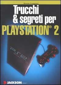 Trucchi & segreti per Playstation 2 - Simone Crosignani - copertina