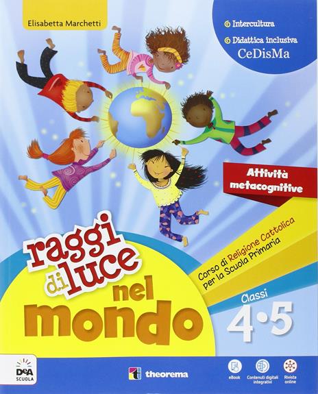 Raggi di luce nel mondo. Per la 4ª e 5ª elementare. Con e-book. Con espansione online - E. Marchetti - copertina