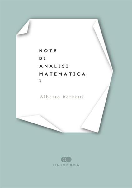 Note di analisi matematica 1 - Alberto Berretti - copertina