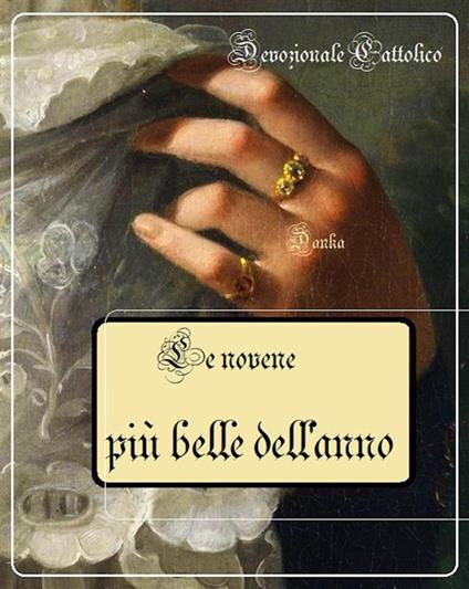 Le novene più belle dell'anno. Devozionale Cattolico - Danka - ebook