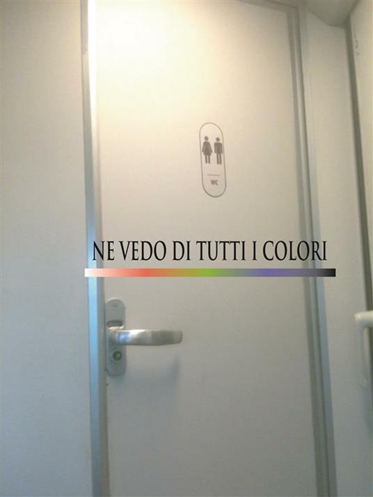 Ne vedo di tutti i colori. Il wc del pendolare - Alessandro Troiani - ebook
