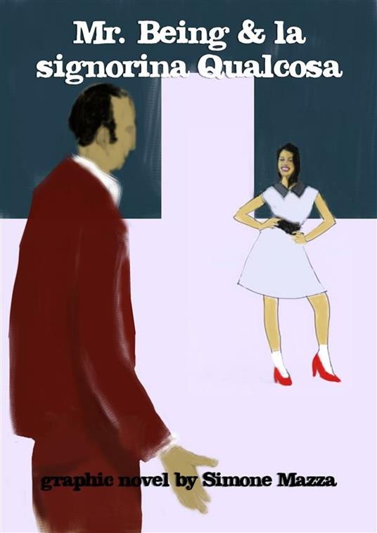 Mr. Being & la signorina Qualcosa - Simone Mazza - ebook