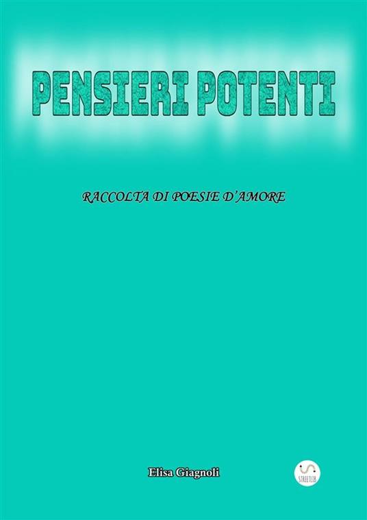 Pensieri Potenti - Elisa Giagnoli - ebook