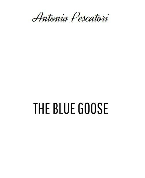 The Blue Goose, La spilla - Antonia Pescatori - ebook