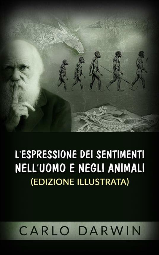 L' espressione dei sentimenti nell'uomo e negli animali - Charles Darwin - ebook
