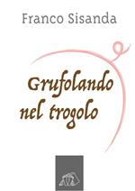 Grufolando nel trogolo