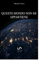 Questo Mondo Non Mi Appartiene
