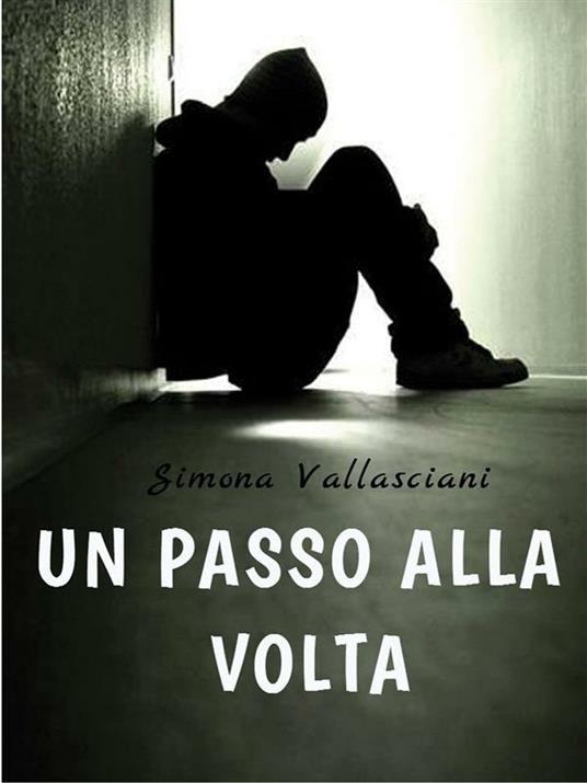 Un passo alla volta - Simona Vallasciani - ebook