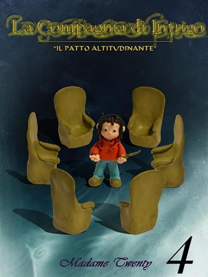 La Compagnia di Intrigo - Il Patto Altitudinante - N. 4 - Madame Twenty - ebook