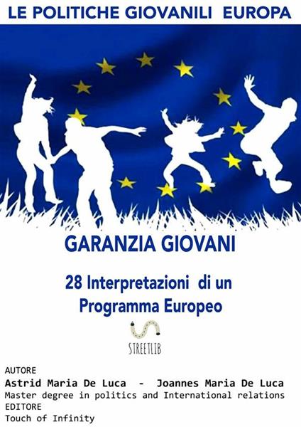 EUROPA: Le politiche giovanili. Garanzia Giovani - Astrid Maria De Luca,Joannes Maria De Luca - ebook