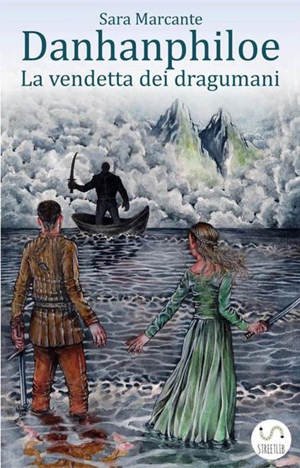 La vendetta dei dragumani. Danhanphiloe - Sara Marcante - ebook