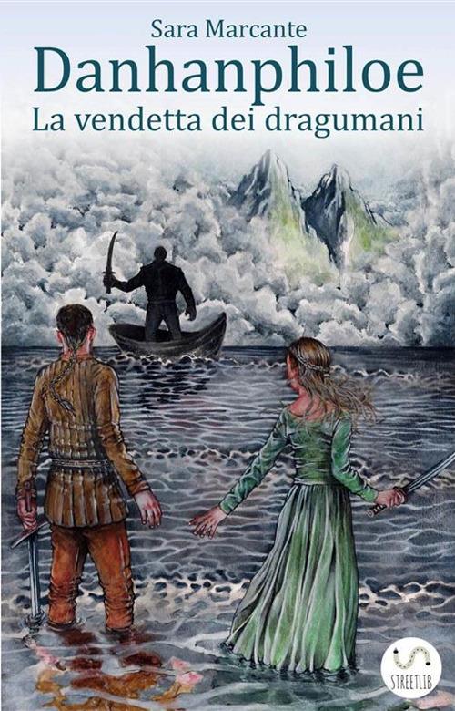 La vendetta dei dragumani. Danhanphiloe - Sara Marcante - ebook