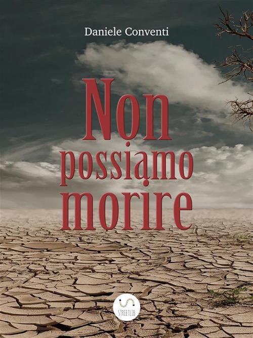 Non possiamo morire - Daniele Conventi - ebook