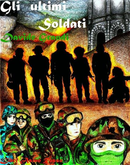 Gli ultimi Soldati - Davide Grandi - ebook