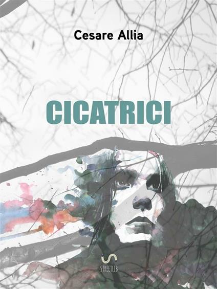 Cicatrici - Cesare Allia - ebook