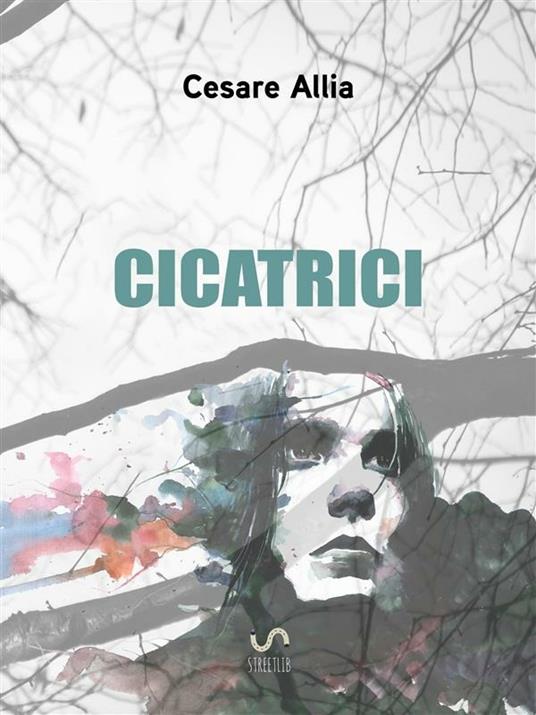 Cicatrici - Cesare Allia - ebook