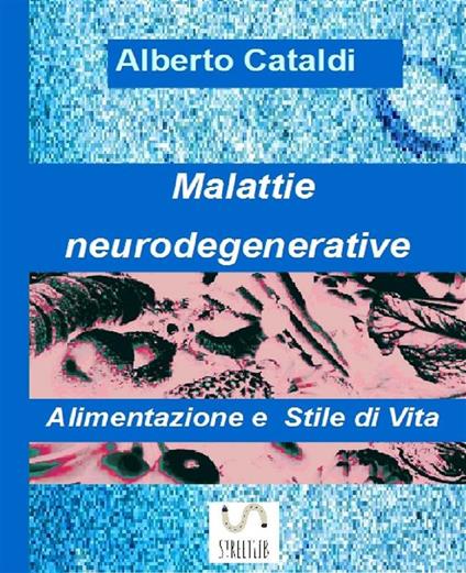 Malattie neurodegenerative. Alimentazione e stile di vita - Alberto Cataldi - ebook