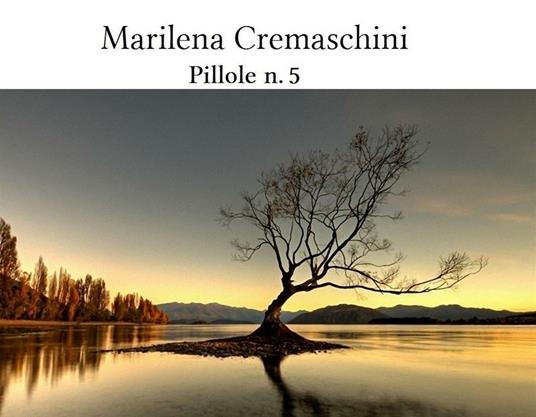 Pillole nr. 5 - Marilena Cremaschini - ebook