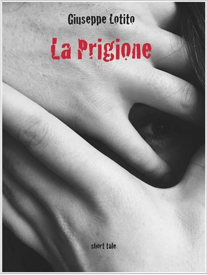 La Prigione - Giuseppe Lotito - ebook