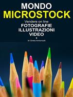 Mondo microstock. Vendere online fotografie, illustrazioni, video