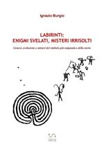 Labirinti: enigmi svelati, misteri irrisolti