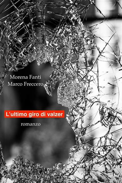 L' ultimo giro di valzer - Morena Fanti,Marco Freccero - ebook