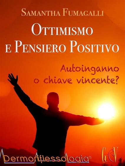 Ottimismo e pensiero positivo - Samantha Fumagalli - ebook