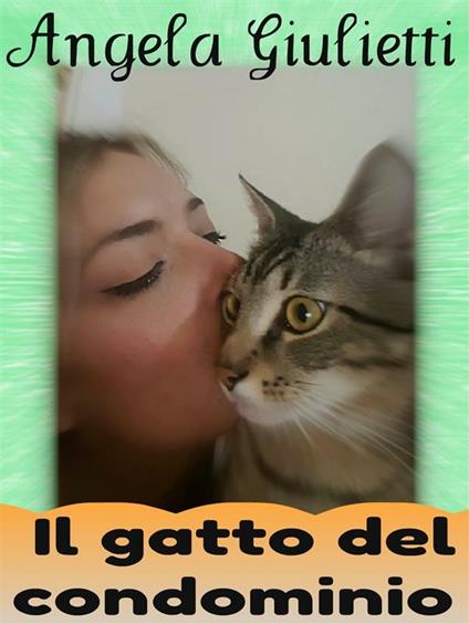 Il gatto del condominio - Angela Giulietti - ebook
