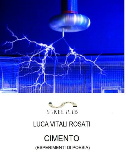 Cimento (esperimenti di poesia) - Luca Vitali Rosati - ebook
