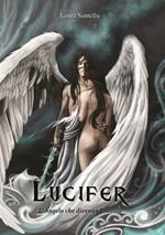 Lucifer. L'angelo che divenne diavolo
