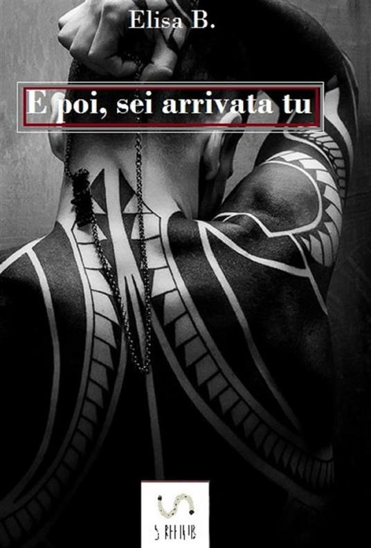 E poi, sei arrivata tu - Elisa B. - ebook