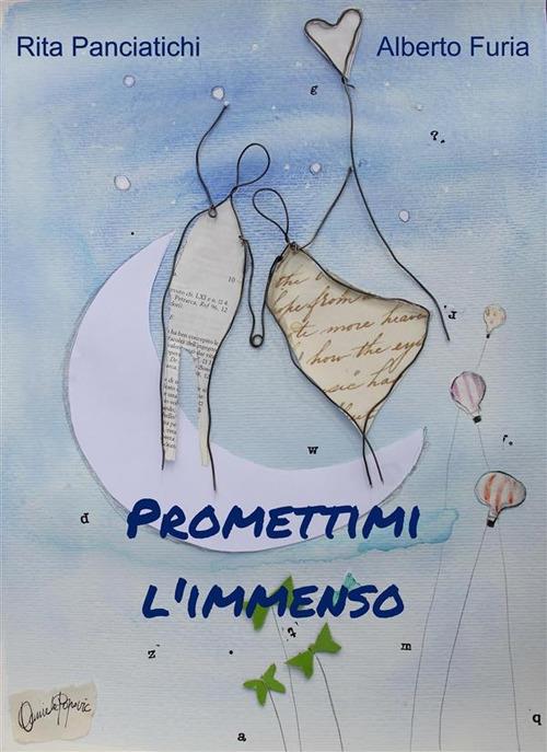 Promettimi l'immenso - Alberto Furia,Rita Panciatichi - ebook
