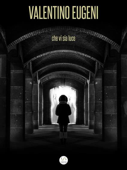 Che vi sia luce - Valentino Eugeni - ebook