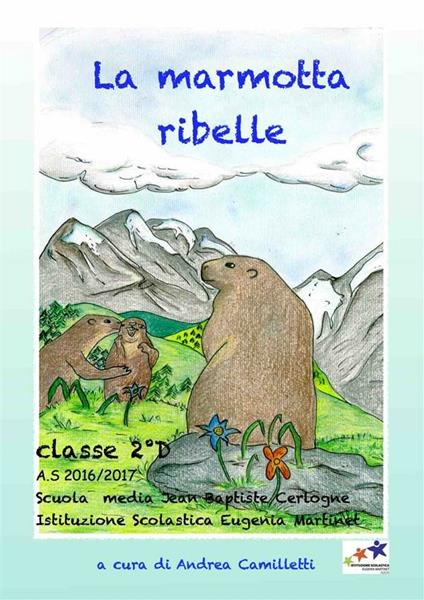 La marmotta ribelle - Andrea Camilletti - ebook